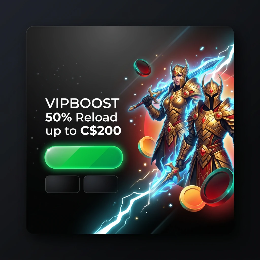 VIPBOOST 50% Reload up to C$200 VIPBOOST 50% Reload up to C$200